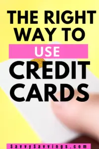 how to use credit cards the right way