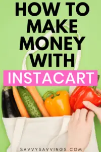 Pin image with a grocery bag and text that reads how to make money with instacart