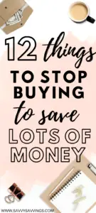 Pin Image with Text: 12 things to stop buying to save lots of money