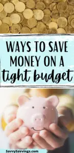 Pin Image with text that reads ways to save money on a tight budget